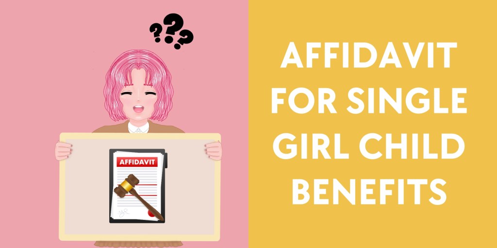 Affidavit for Single Girl Child Benefits: A Complete&nbsp;Guide